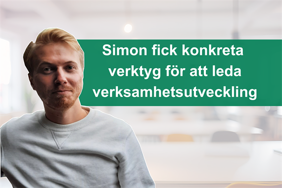 Simon Ärnbäck på KTH fick konkreta verktyg för att leda verksamhetsutveckling